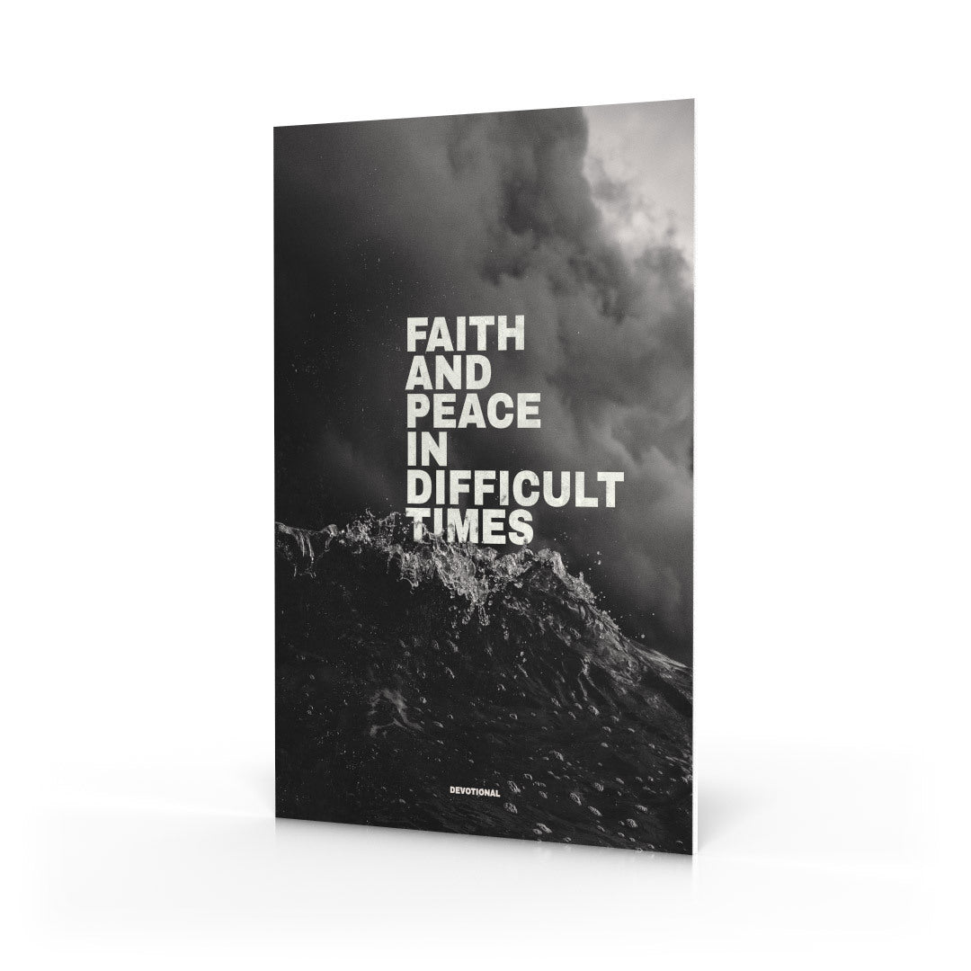 Faith and Peace in Difficult Times Devotional