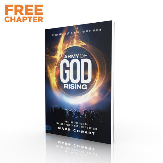 Free Chapter - Army of God Rising: Igniting passion to engage society and shift culture, by Mark Cowart