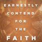 Earnestly Contend For the Faith