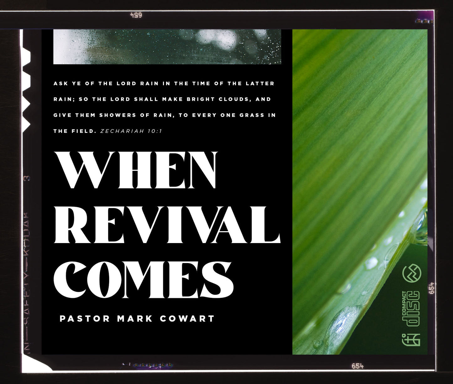 CD cover - When Revival Comes by Pastor Mark Cowart - Ask ye of the Lord Rain in the time of the latter rain, so the Lord shall make bright clouds, and give the showers of rain, to every one grass in the field. Zechariah 10:1