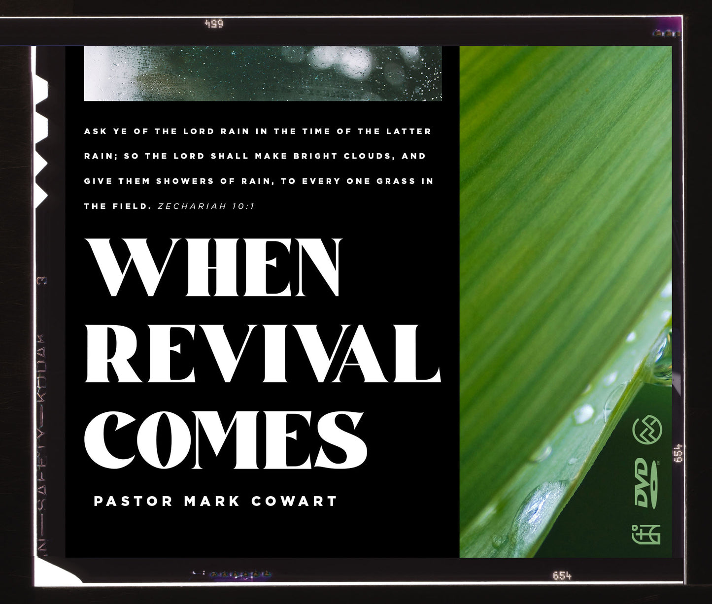 DVD cover - When Revival Comes by Pastor Mark Cowart - Ask ye of the Lord Rain in the time of the latter rain, so the Lord shall make bright clouds, and give the showers of rain, to every one grass in the field. Zechariah 10:1